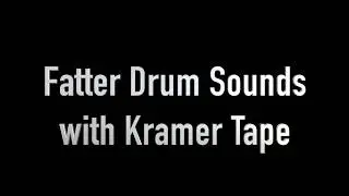 Fatter Drums with Kramer Tape
