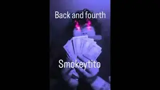 Back And Fourth - Smokeytito (prod Eskimos x Jkei)