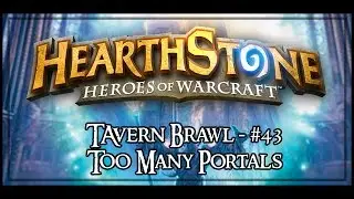 Hearthstone - Tavern Brawl #43 - Too Many Portals with PurpleFantum