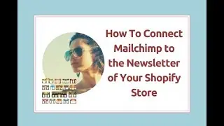 How to set up Mailchimp in Your Shopify Store for Email Marketing