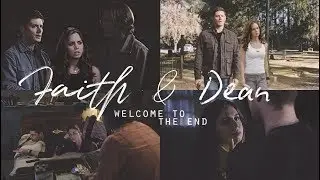 faith & the winchesters; welcome to the end