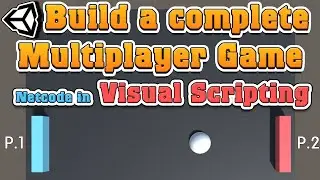 Step by Step : Build a complete Multiplayer game in Netcode & Visual Scripting | Unity Tutorial