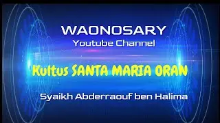 Ruqyah Kultus SANTA MARIA ORAN Sub. Indonesia  - Syaikh Ben halima Abderraouf
