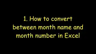 How to convert between month name and month number in Excel