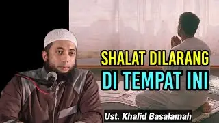 sholat dilarang di tempat ini. | ustadz khalid basalamah