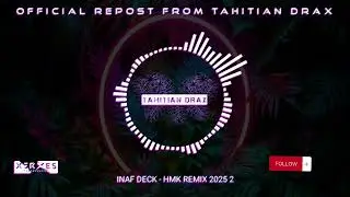 INAF [HMK REMIX] REMIX TAHITI 2025