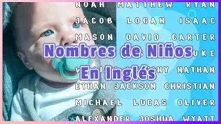 BABY BOY NAMES - NOMBRES EN INGLÉS PARA TÚ BEBÉ -  Nombres de niño de origen Inglés @MonicaBroce