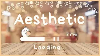 30 Aesthetic Loading Screens!!