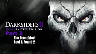 DARKSIDERS || Deathinitive Edition Part 3 -The Drenchfort - Deathinitive Difficulty - NO COMMENTRAY