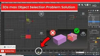 3Ds max Object Selection Problem Solution