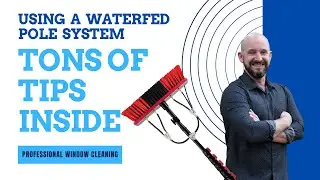 TONS of Tips!!! Waterfed Pole Window Cleaning for Perfection (Long Version) Arroyo Grande