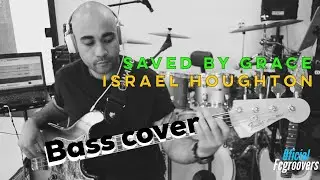 Saved by grace Israel HOUGHTON Bass cover by; fcgroovers oficial
