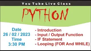 Python Live Class | Introduction | Input And Output Function | IF | IF - ELSE | ELIF | FOR | WHILE