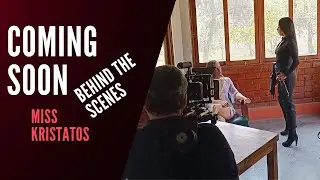 Behind the scenes - coming soon… Miss Kristatos