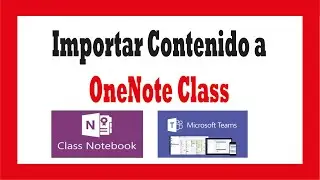 Importar contenido desde archivo de OneNote a OneNote Class