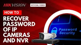How to Recover Password of IP Cameras and NVR