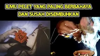 Ilmu Pelet yang Paling Berbahaya dan susah disembuhkan