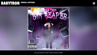 BabyTron - Green Lantern (Official Audio)