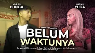 [DRAMA] BELUM WAKTUNYA😥