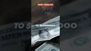 I’m $1,000,000 in debt…