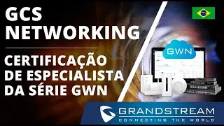Certificação de Especialista da Série GWN - Outubro 2024