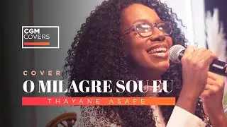 O Milagre Sou Eu - Thayane Asafe (Cover)
