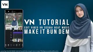 TUTORIAL EDIT PHOTO TO BE A VIDEO SUITING THE BEAT SONG VIRAL IN TIKTOK | VN EDITOR MAKE IT BUN DEM
