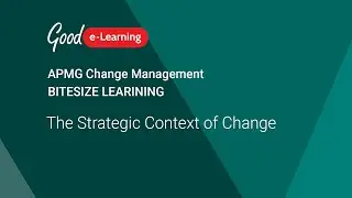 Change Management: The Strategic Context of Change (Change Management Foundation & Practitioner)
