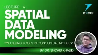 Spatial Data Modeling | Modeling Tools in Conceptual Models | L#4 | 7startech95
