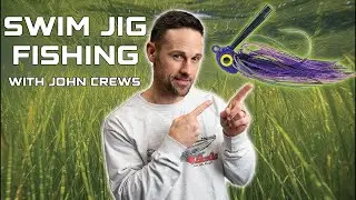 SWIM JIG FISHING w/ John Crews | What You Need To Know!