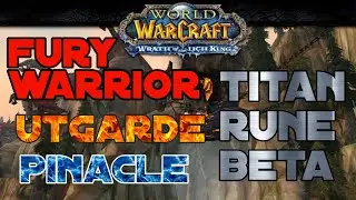 Fury Warrior | Utgarde Pinacle (skip run) | Titan Rune Beta (heroic++) | WOTLK CLASSIC 2023