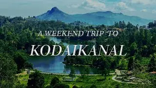Kodaikanal Travel Vlog | Coaker's Walk| Kodaikanal Lake| Must Visit Places| Roadtrip|