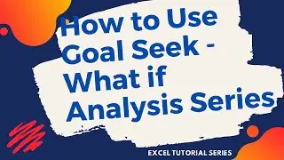 How to Use Goal Seek in Excel - What if Analysis Series