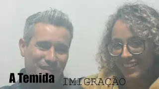 Nossa experiência na IMIGRAÇÃO