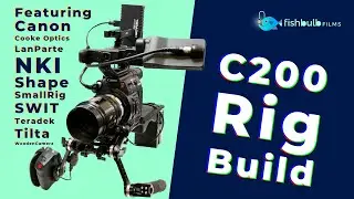 Canon C200 Rig Build