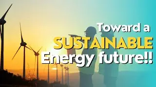 Toward a Sustainable Energy Future for All | Future on Earth
