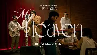 Ravi Andika - My Heaven (Official Music Video)