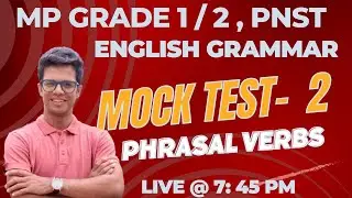 Phrasal Verbs Mock Test - 2  I Mp Grade 1, 2 English I PNST I STET I CG ENGLISH