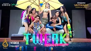 Teaser | Twerk | Baly Ft Tom | Ream Production (ផលិតកម្មរាម)