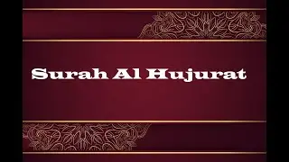 49💓💓💓Surah  Al Hujurat:💕💕💕Beautiful and😍
