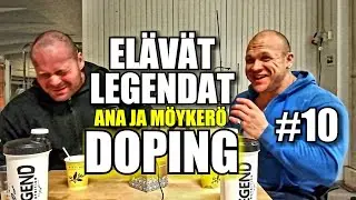 ELÄVÄT LEGENDAT #10 - ANA JA MÖYKERÖ - DOPING