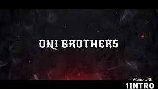 Intro video (ONI BROTHERS)