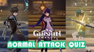GUESS THE CHARACTER BY NORMAL ATTACK | Genshin Impact Quiz (10 Questions)