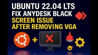 Ubuntu 22.04 LTS  Fix AnyDesk Black Screen Issue after Removing VGA 🖥️| 