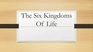 The Six Kingdoms Of Life