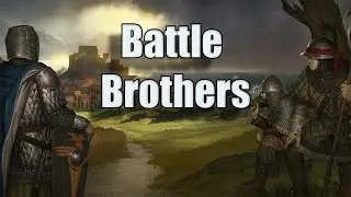 THE BEST TURN BASED GAME! | Battle Brothers Tutorial Start!!