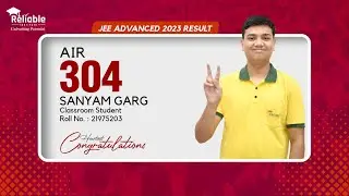 SANYAM GARG | AIR 304 | JEE Advanced 2023 | Reliable Institute |