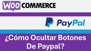 Cómo Ocultar Los Botones Inteligentes De Paypal En Woocommerce Página Del Producto Carrito De Compra