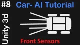#8 Car AI - Unity 3D Tutorial - Front Sensors
