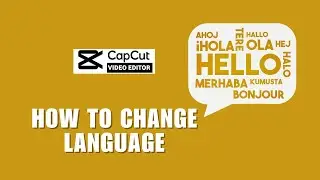 How To Change Language In CapCut? NEW UPDATE MAY 2023 | Change the CapCut Language Setting